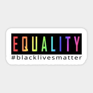 EQUALITY, BLACK LIVES MATTER Sticker